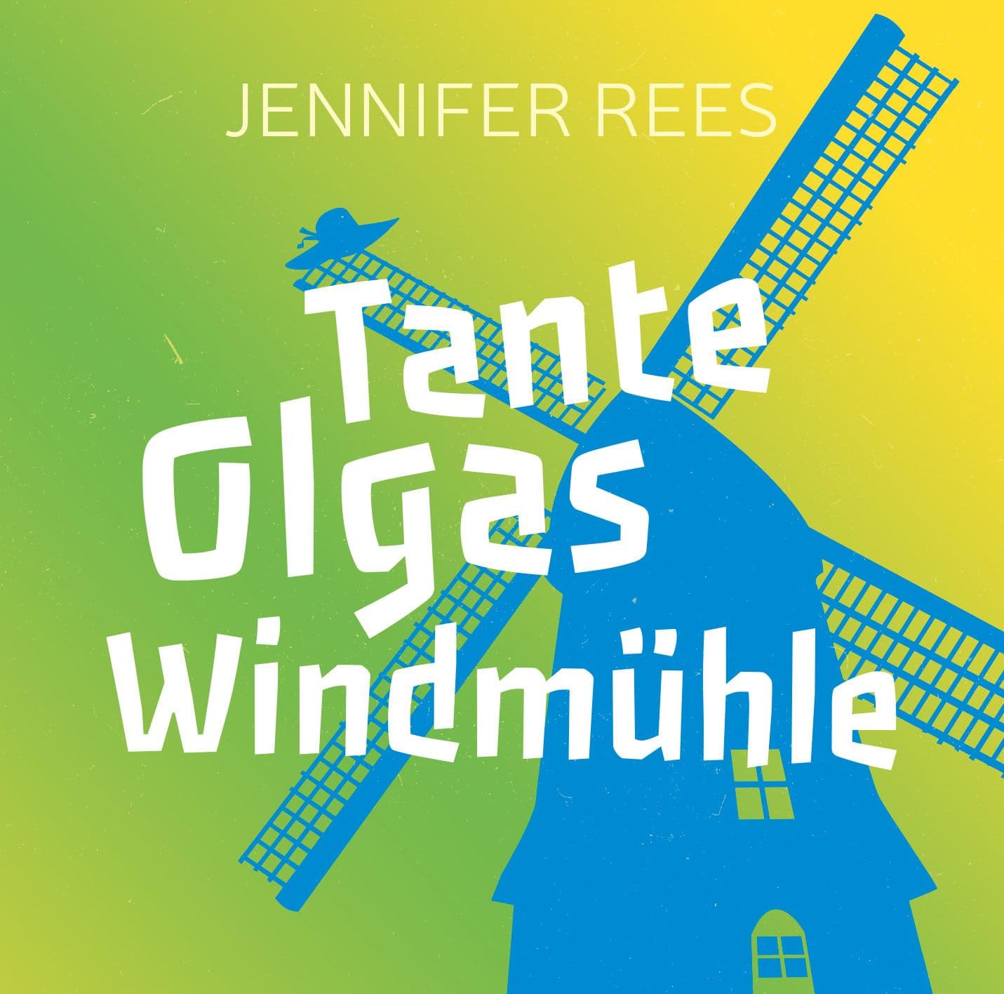 Cover: Tante Olgas Windmühle