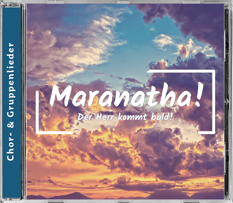 Cover: Maranatha! Der Herr kommt bald!