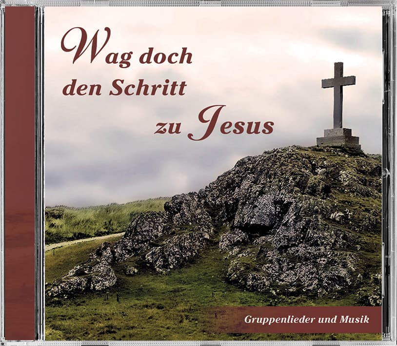 Cover: Wag doch den Schritt zu Jesus
