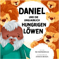 Cover: Daniel und die unglaublich hungrigen Löwen