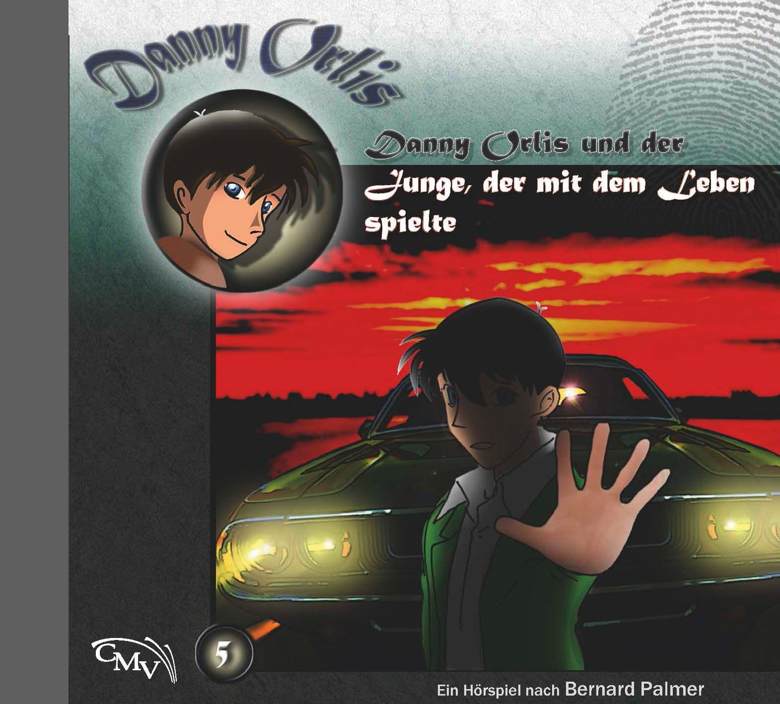 Cover: Danny Orlis und der Junge, der mit dem Leben spielte